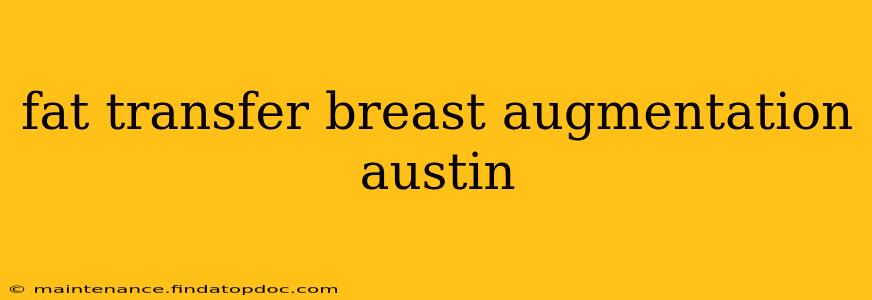 fat transfer breast augmentation austin