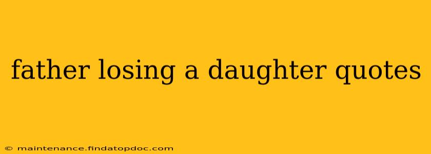 father losing a daughter quotes