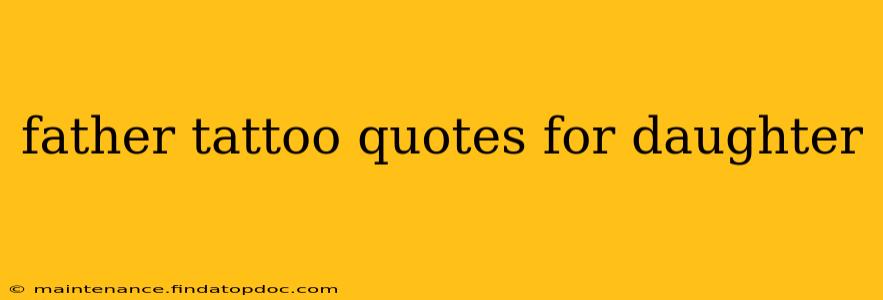 father tattoo quotes for daughter