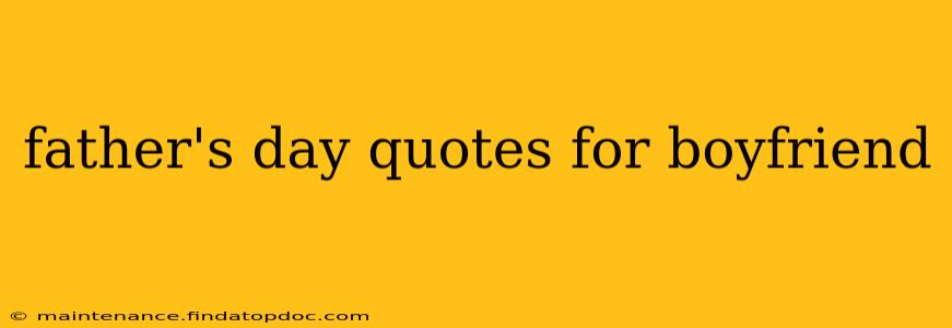 father's day quotes for boyfriend