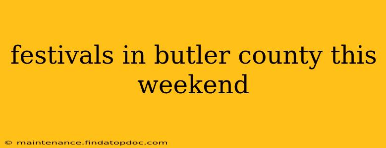 festivals in butler county this weekend