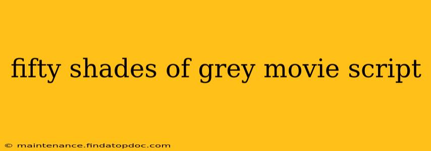fifty shades of grey movie script