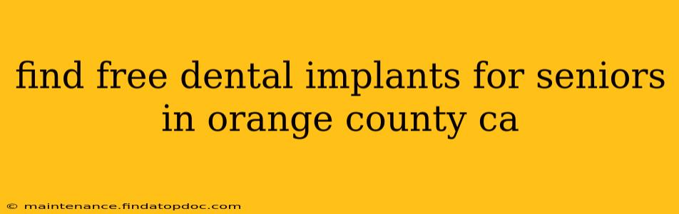 find free dental implants for seniors in orange county ca