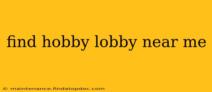 find hobby lobby near me