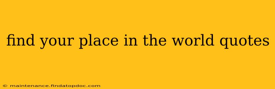 find your place in the world quotes