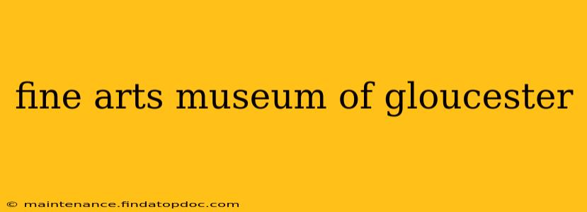 fine arts museum of gloucester