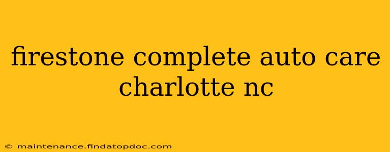 firestone complete auto care charlotte nc