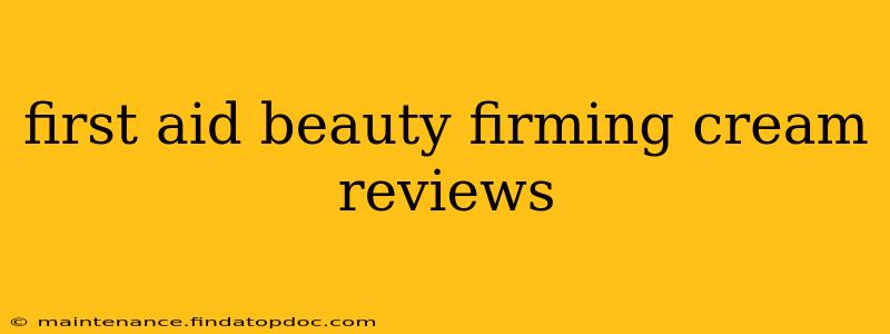 first aid beauty firming cream reviews