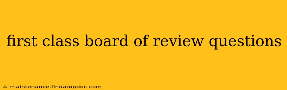 first class board of review questions