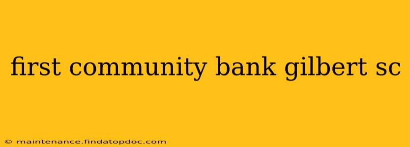 first community bank gilbert sc