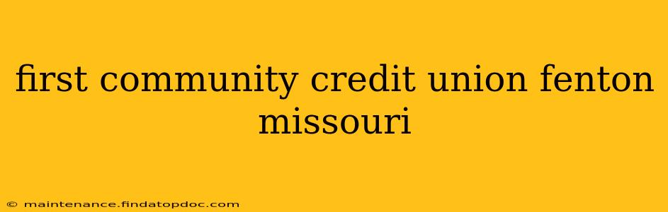first community credit union fenton missouri