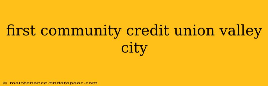 first community credit union valley city