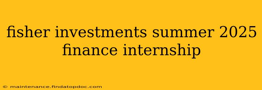 fisher investments summer 2025 finance internship