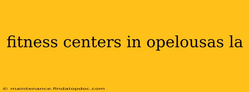 fitness centers in opelousas la