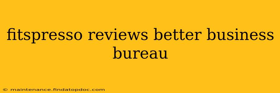fitspresso reviews better business bureau