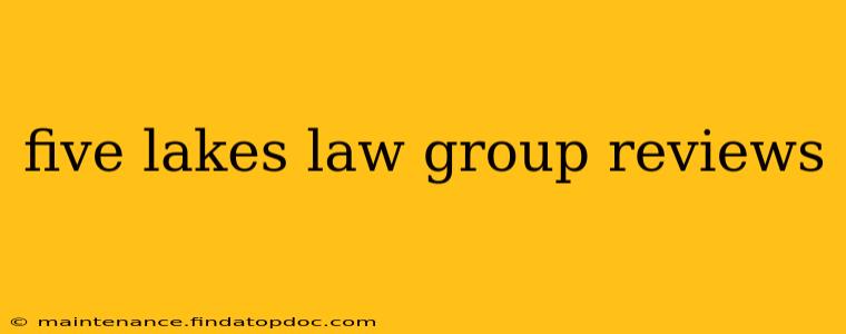 five lakes law group reviews