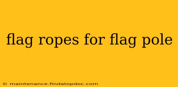 flag ropes for flag pole