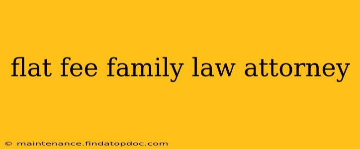 flat fee family law attorney