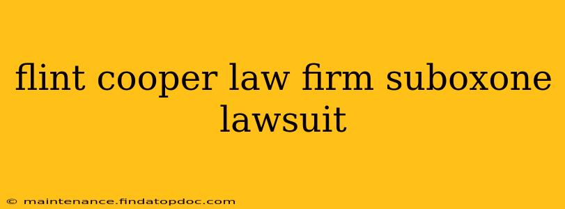 flint cooper law firm suboxone lawsuit