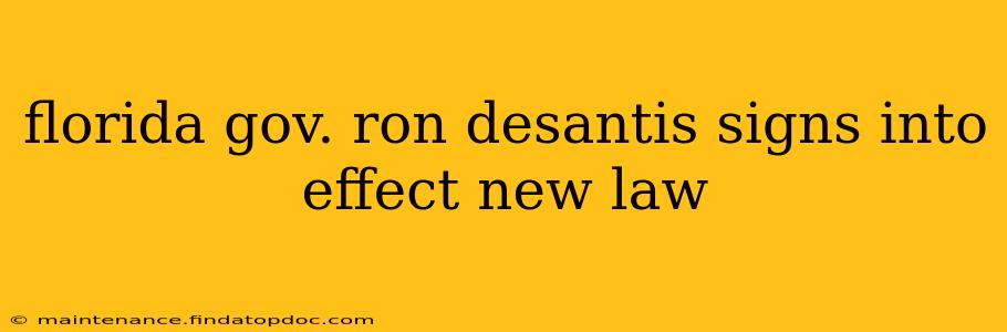 florida gov. ron desantis signs into effect new law