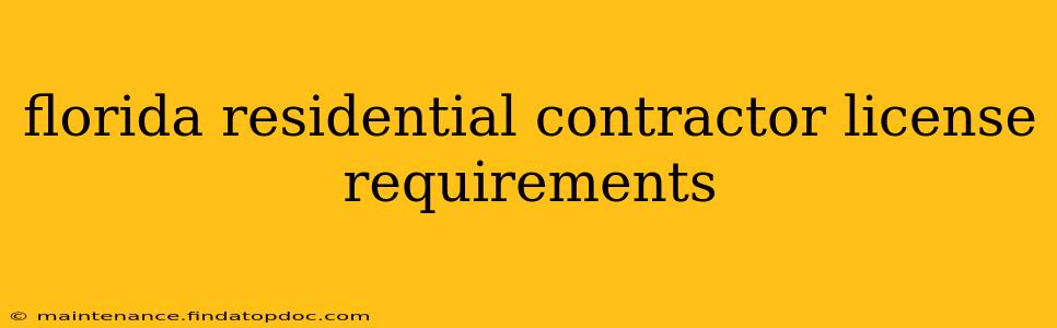 florida residential contractor license requirements