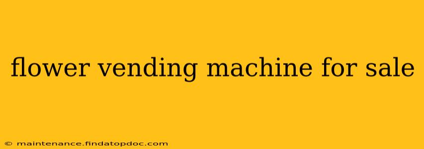flower vending machine for sale