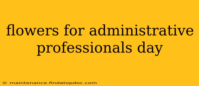 flowers for administrative professionals day