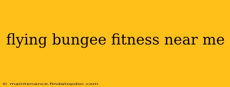 flying bungee fitness near me