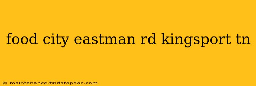 food city eastman rd kingsport tn