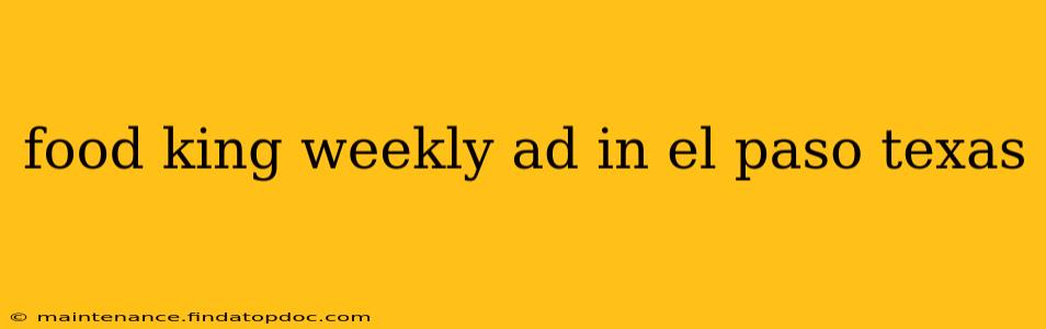 food king weekly ad in el paso texas