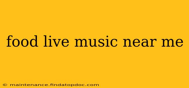 food live music near me