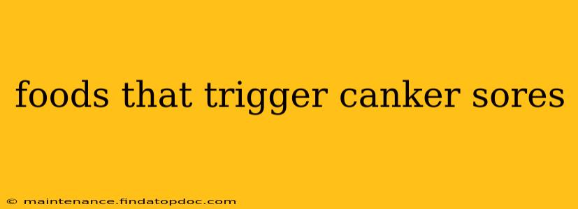 foods that trigger canker sores
