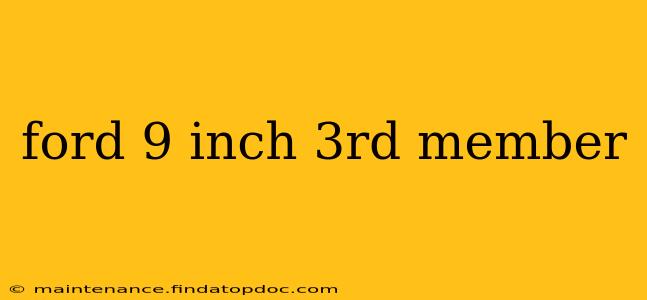 ford 9 inch 3rd member