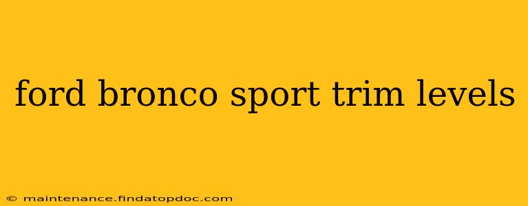 ford bronco sport trim levels
