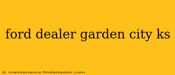 ford dealer garden city ks
