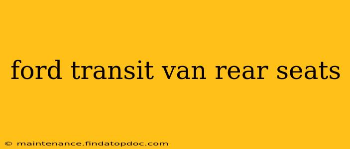 ford transit van rear seats