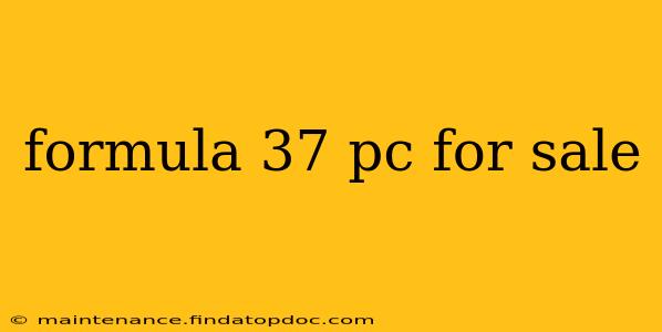 formula 37 pc for sale