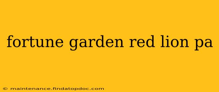 fortune garden red lion pa
