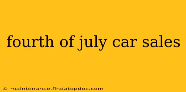 fourth of july car sales