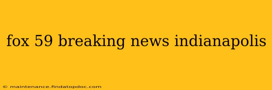 fox 59 breaking news indianapolis