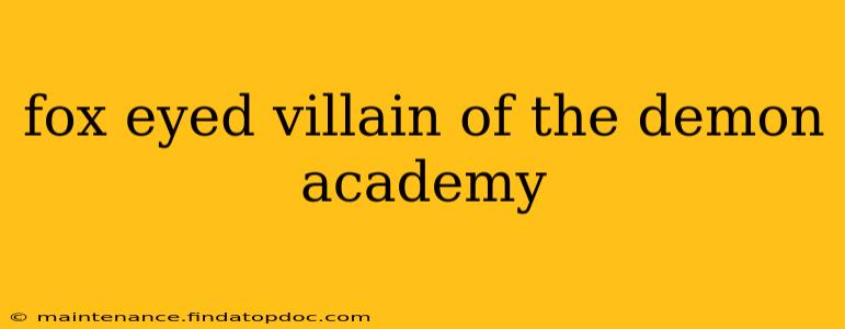fox eyed villain of the demon academy