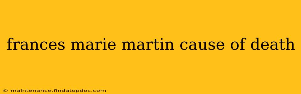 frances marie martin cause of death
