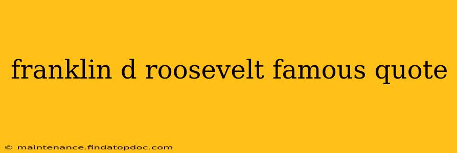 franklin d roosevelt famous quote