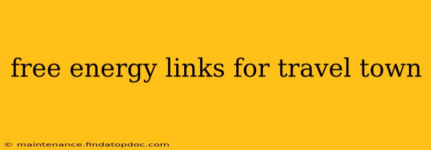 free energy links for travel town