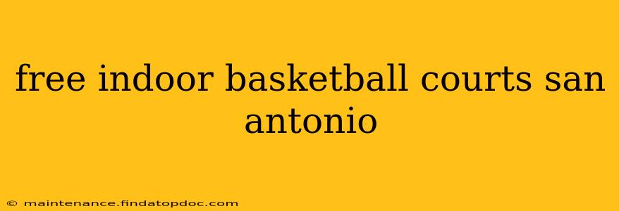 free indoor basketball courts san antonio