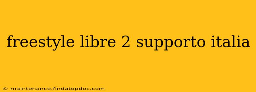 freestyle libre 2 supporto italia