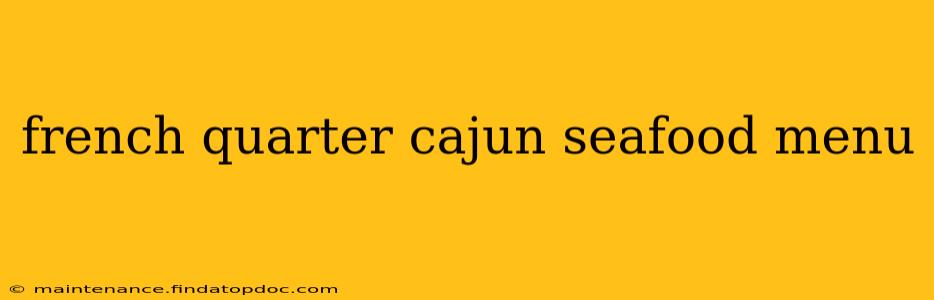 french quarter cajun seafood menu