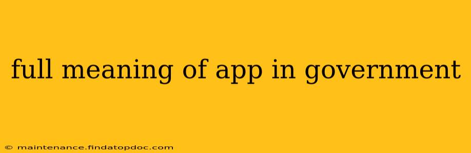 full meaning of app in government