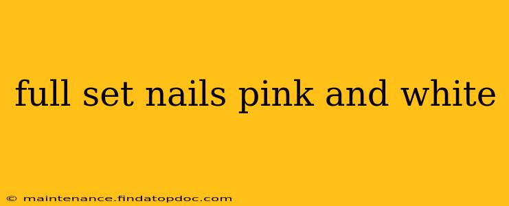 full set nails pink and white
