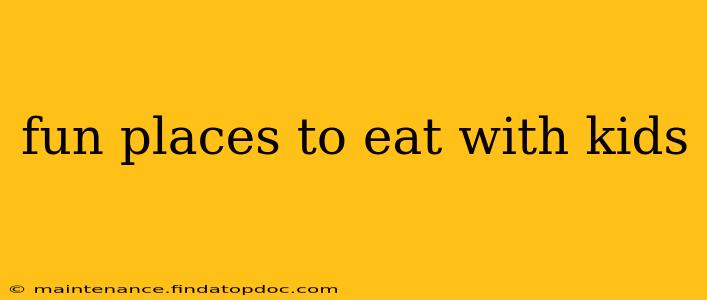 fun places to eat with kids